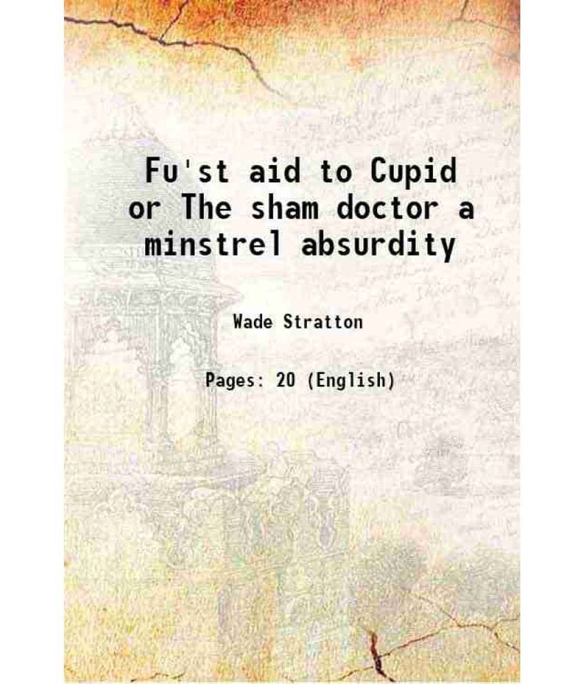     			Fu'St Aid To Cupid Or The Sham Doctor A Minstrel Absurdity 1921 Hardcover