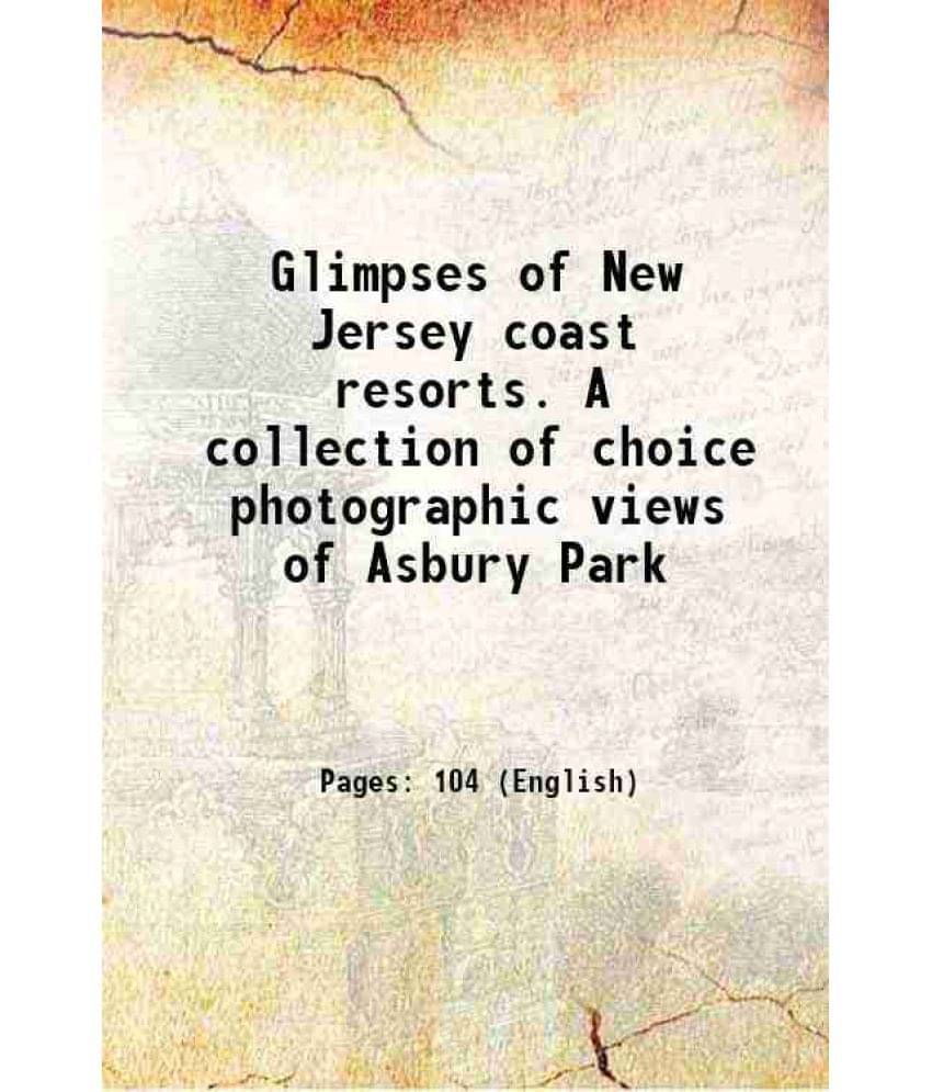 Glimpses Of New Jersey Coast Resorts. A Collection Of Choice Photographic Views Of Asbury Park 1902 Hardcover Glimpses Of New Jersey Coast Resorts. A Collection Of Choice Photographic Views Of Asbury Park 1902 Hardcover