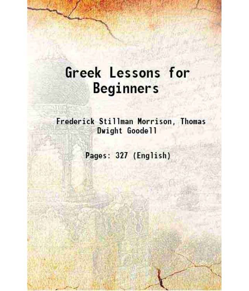 Greek Lessons For Beginners 1903 Hardcover Greek Lessons For Beginners 1903 Hardcover