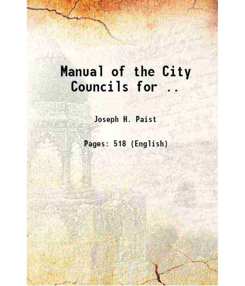 Manual Of The City Councils For .. Hardcover Manual Of The City Councils For .. Hardcover