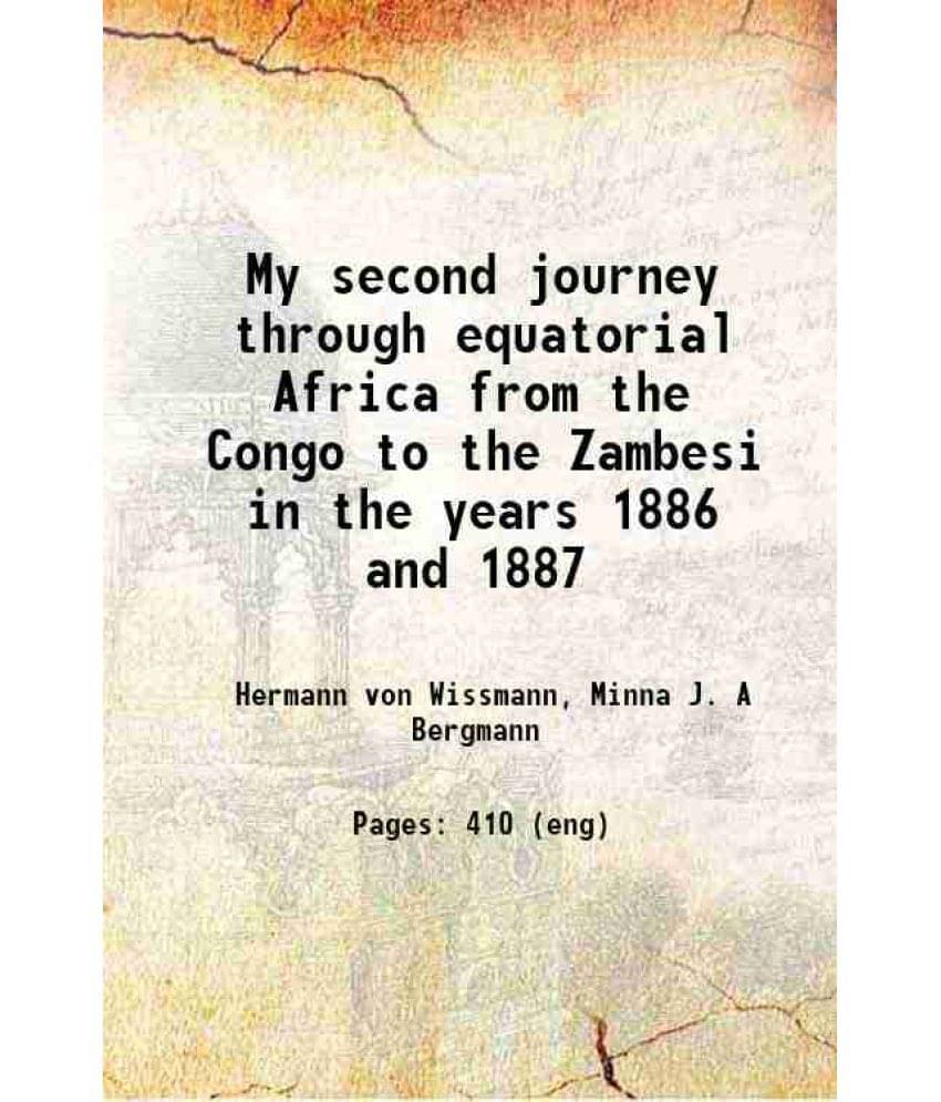     			My Second Journey Through Equatorial Africa From The Congo To The Zambesi In The Years 1886 And 1887 1891 Hardcover