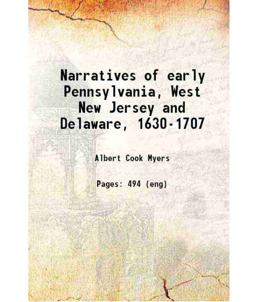     			Narratives Of Early Pennsylvania, West New Jersey And Delaware, 1630-1707 1912 Hardcover