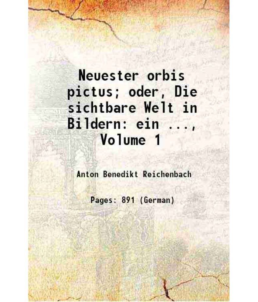 Neuester Orbis Pictus Oder, Die Sichtbare Welt In Bildern: Ein ..., Volume 1 1851 Hardcover Neuester Orbis Pictus Oder, Die Sichtbare Welt In Bildern: Ein ..., Volume 1 1851 Hardcover