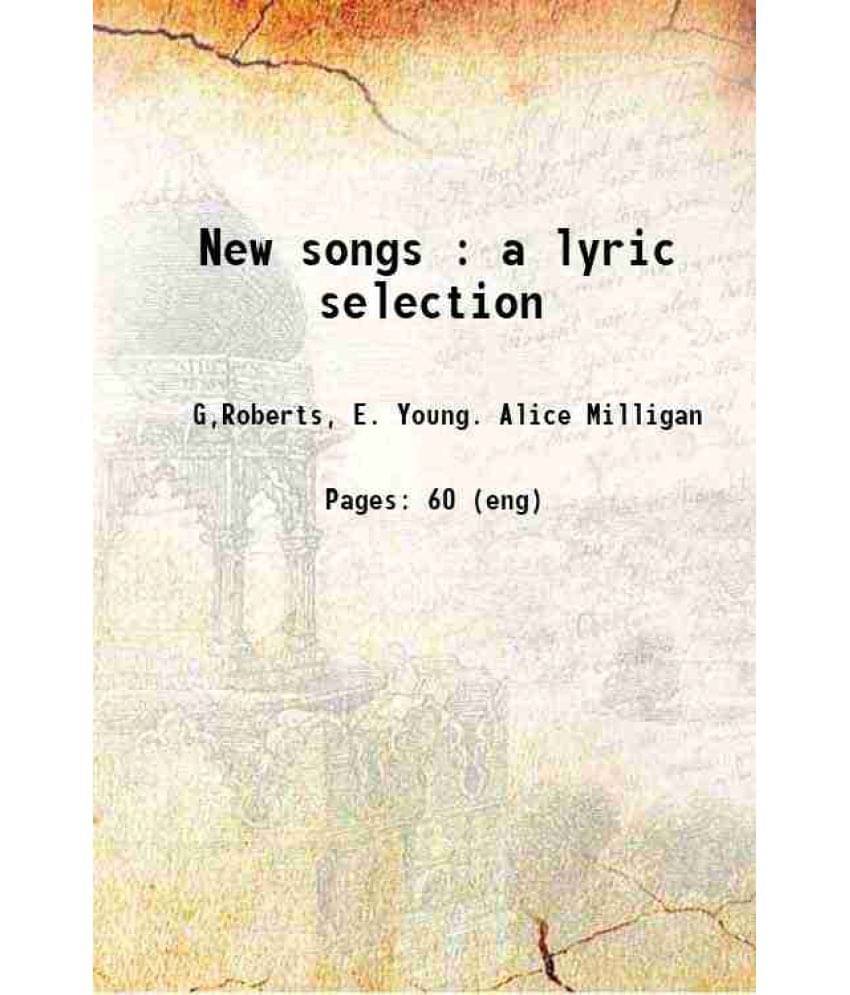 New Songs : A Lyric Selection 1904 Hardcover New Songs : A Lyric Selection 1904 Hardcover