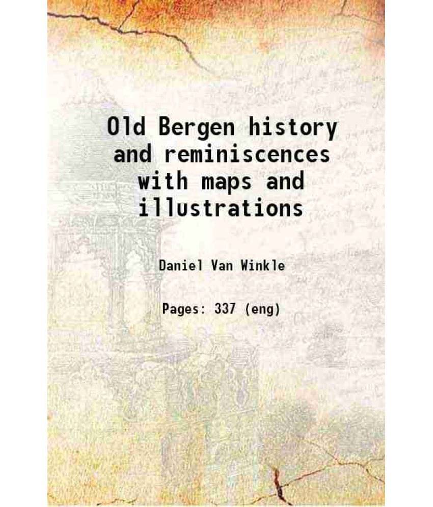 Old Bergen History And Reminiscences With Maps And Illustrations 1920 Hardcover Old Bergen History And Reminiscences With Maps And Illustrations 1920 Hardcover