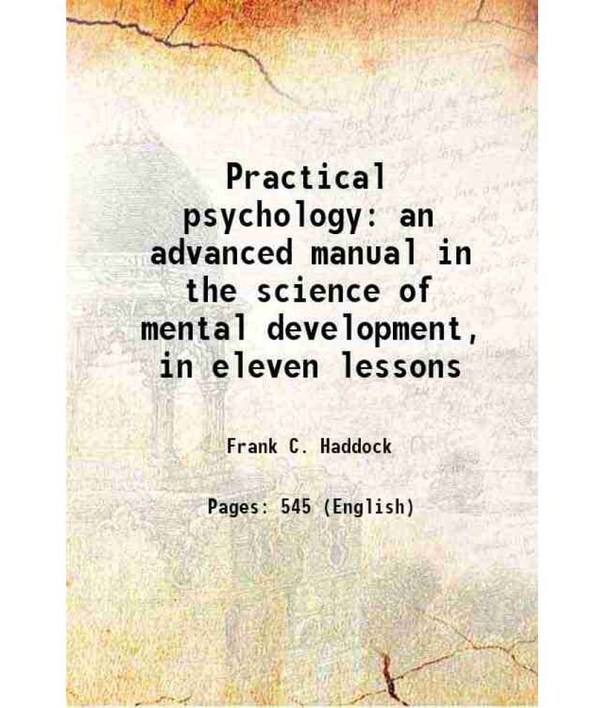     			Practical Psychology An Advanced Manual In The Science Of Mental Development, In Eleven Lessons 1922 Hardcover