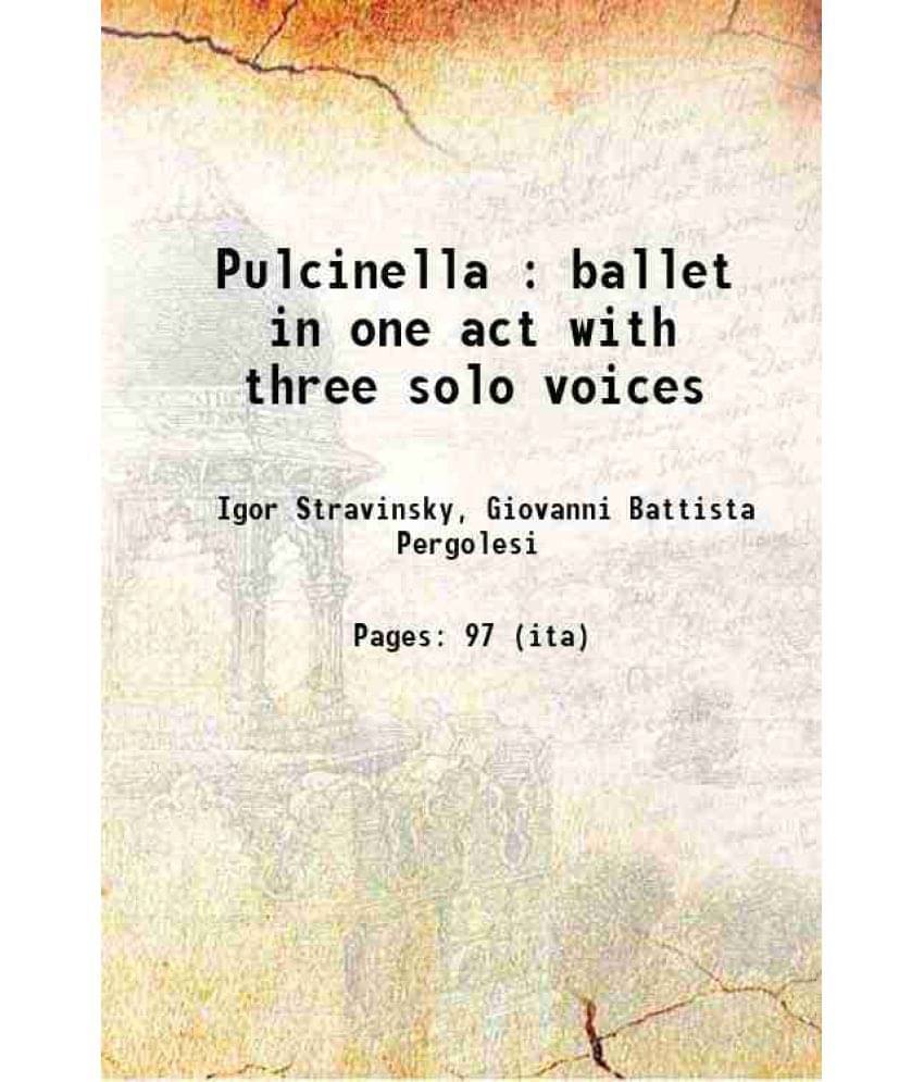 Pulcinella : Ballet In One Act With Three Solo Voices 1920 Hardcover Pulcinella : Ballet In One Act With Three Solo Voices 1920 Hardcover