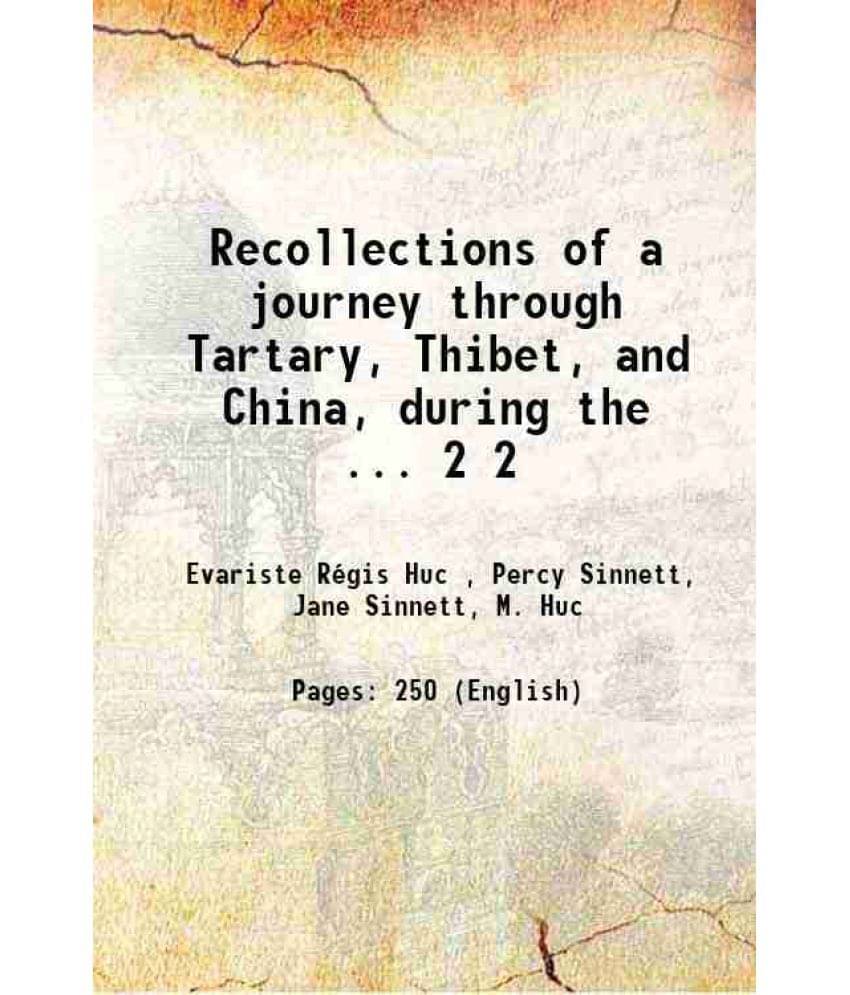 Recollections Of A Journey Through Tartary, Thibet, And China, During The ... Volume 2 1852 Hardcover Recollections Of A Journey Through Tartary, Thibet, And China, During The ... Volume 2 1852 Hardcover
