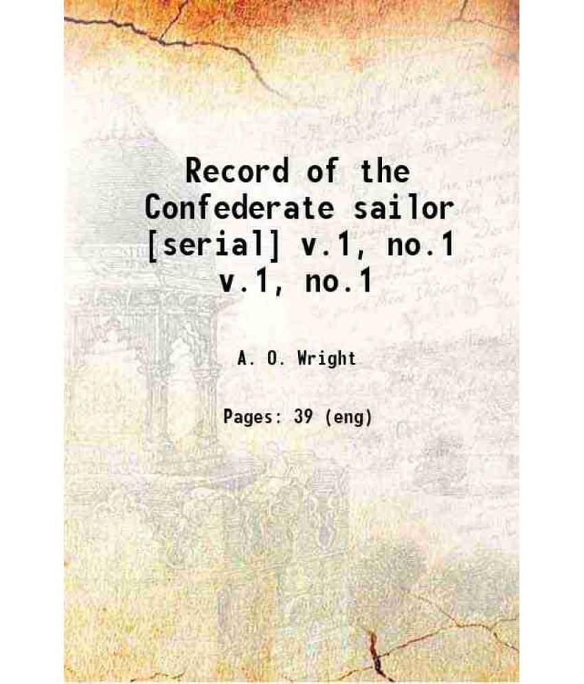 Record Of The Confederate Sailor Serial Volume V.1, No.1 1925 Hardcover Record Of The Confederate Sailor Serial Volume V.1, No.1 1925 Hardcover