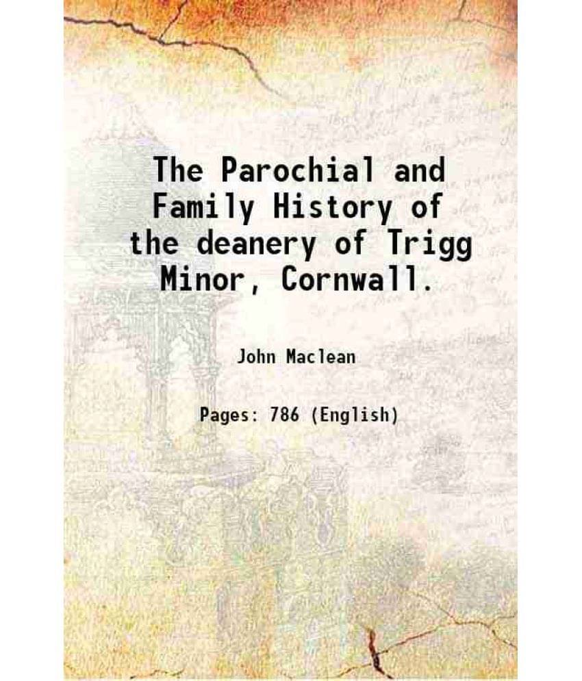 The Parochial And Family History Of The Deanery Of Trigg Minor, Cornwall. 1874 Hardcover The Parochial And Family History Of The Deanery Of Trigg Minor, Cornwall. 1874 Hardcover