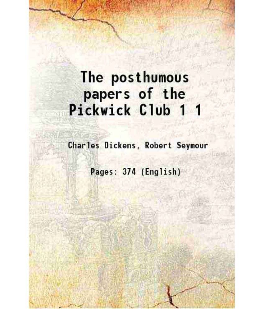 The Posthumous Papers Of The Pickwick Club Volume 1 1837 Hardcover The Posthumous Papers Of The Pickwick Club Volume 1 1837 Hardcover