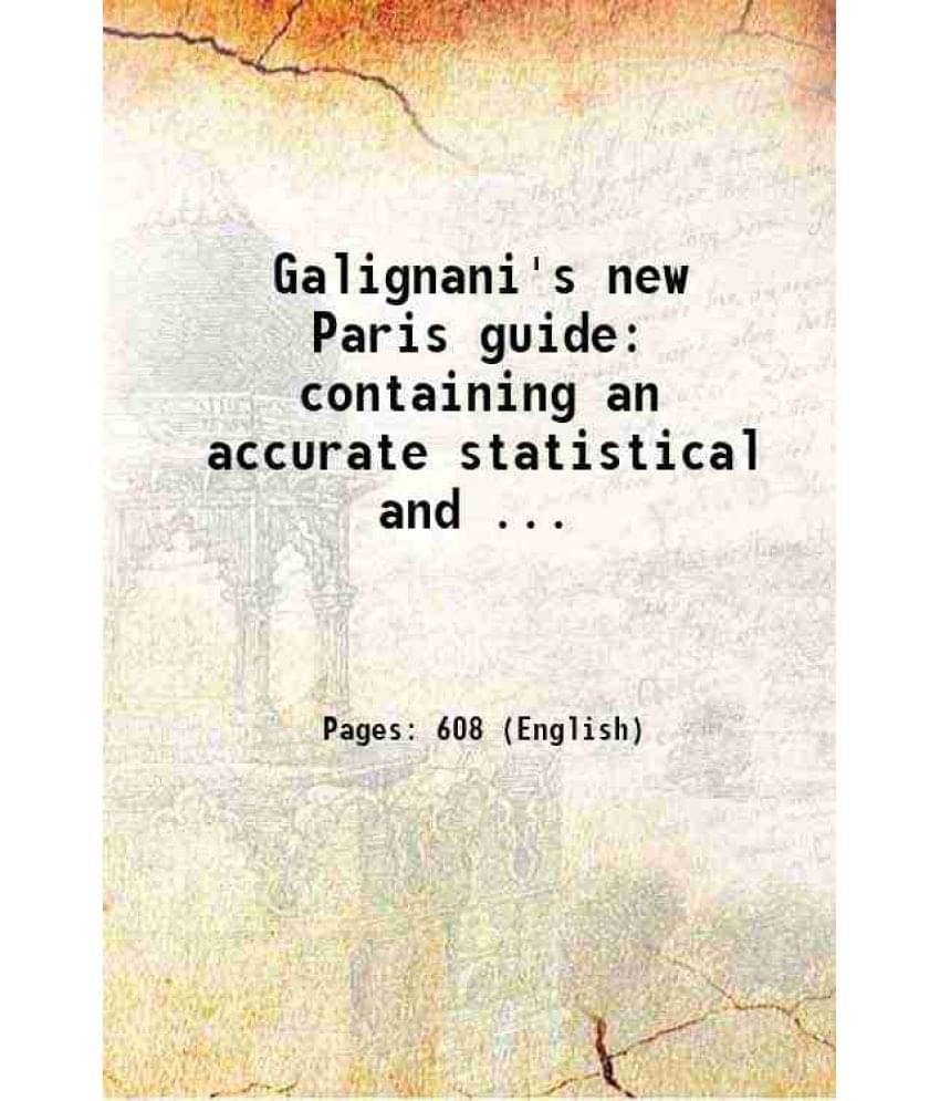 Galignani'S New Paris Guide Containing An Accurate Statistical And ... 1837 Hardcover Galignani'S New Paris Guide Containing An Accurate Statistical And ... 1837 Hardcover