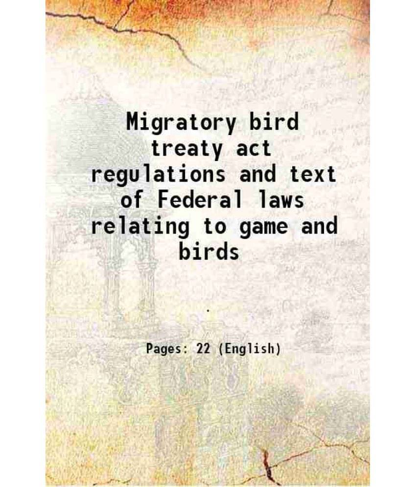 Migratory Bird Treaty Act Regulations And Text Of Federal Laws Relating To Game And Birds 1932 Hardcover Migratory Bird Treaty Act Regulations And Text Of Federal Laws Relating To Game And Birds 1932 Hardcover