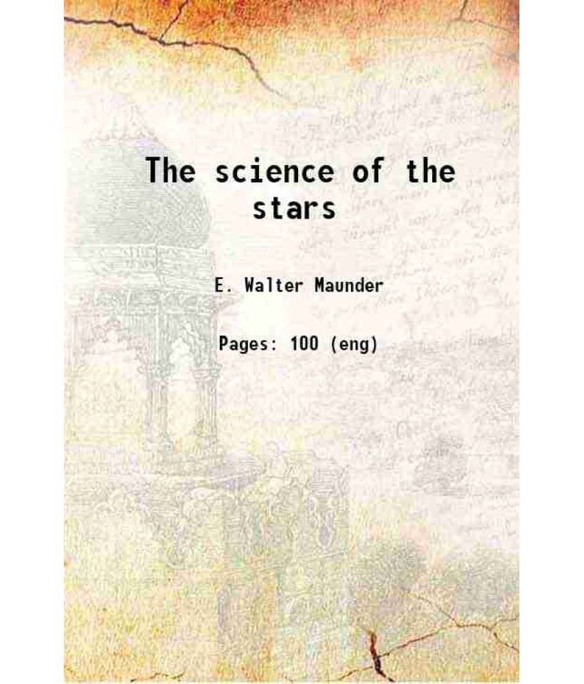 The Science Of The Stars 1912 Hardcover The Science Of The Stars 1912 Hardcover