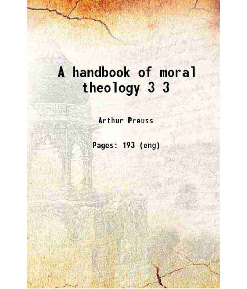 A Handbook Of Moral Theology Volume 3 1926 Hardcover A Handbook Of Moral Theology Volume 3 1926 Hardcover