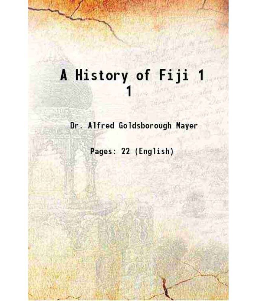 A History Of Fiji Volume 1 1915 Hardcover A History Of Fiji Volume 1 1915 Hardcover