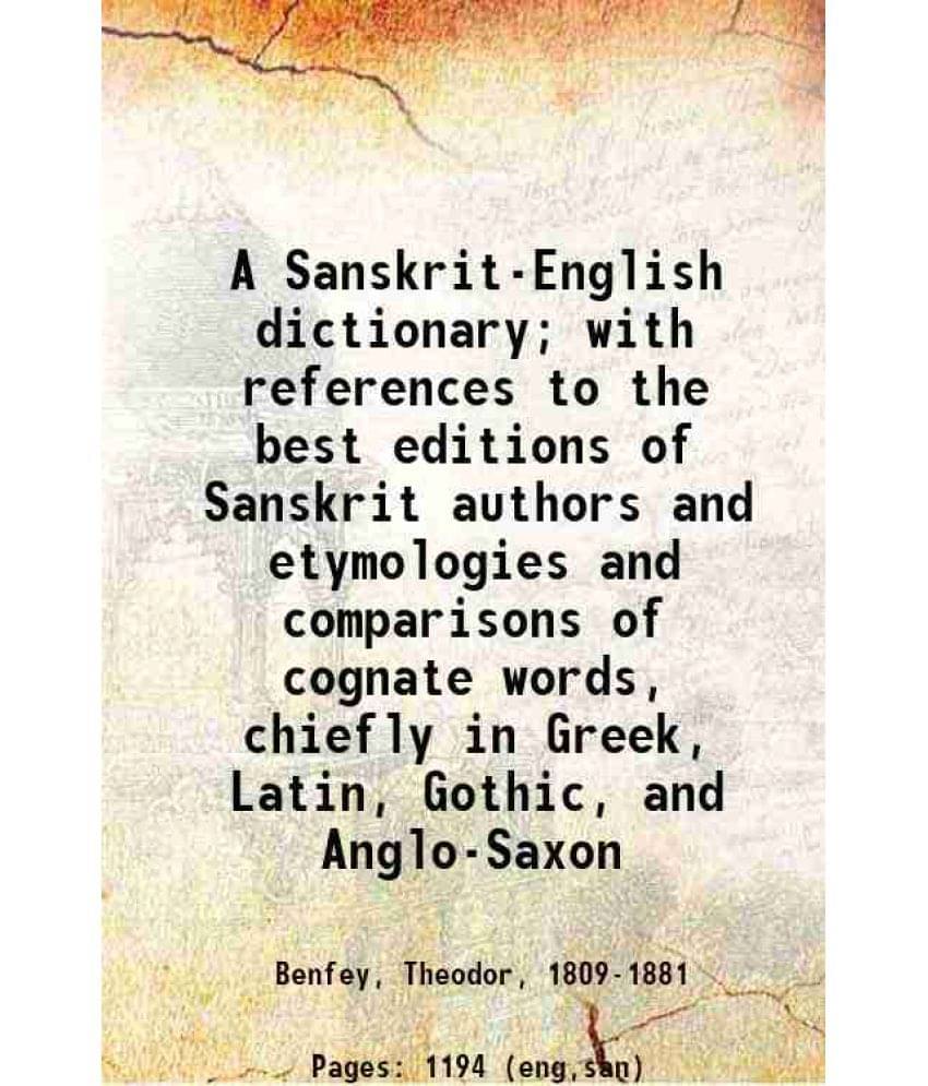 A Sanskrit-English Dictionary With References To The Best Editions Of Sanskrit Authors And Etymologies And Comparisons Of Co-.. A Sanskrit-English Dictionary With References To The Best Editions Of Sanskrit Authors And Etymologies And Comparisons Of Co-..