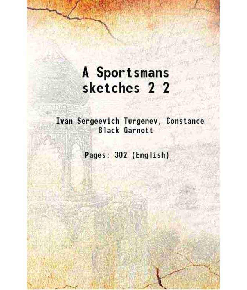 A Sportsmans Sketches Volume 2 1895 Hardcover A Sportsmans Sketches Volume 2 1895 Hardcover