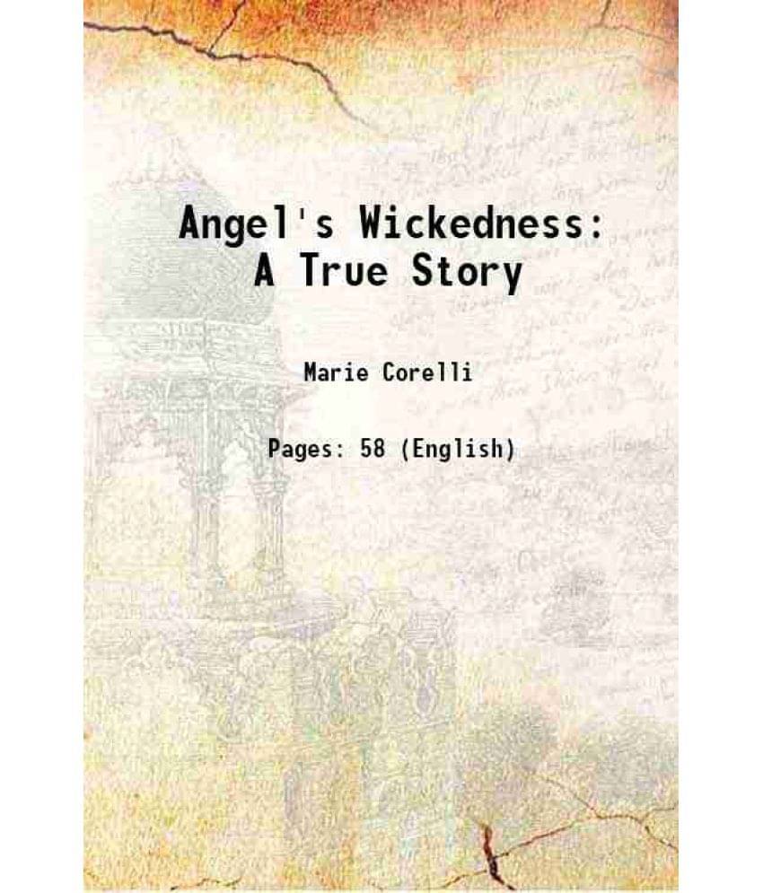 Angel'S Wickedness: A True Story 1900 Hardcover Angel'S Wickedness: A True Story 1900 Hardcover