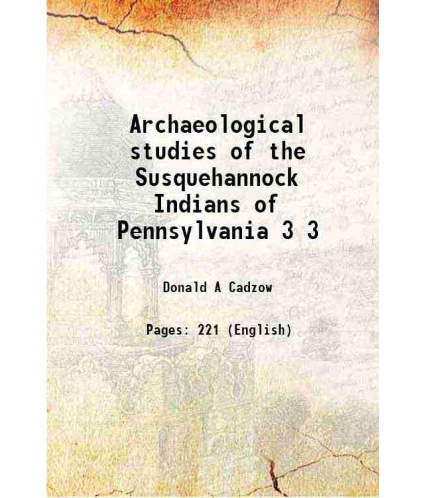    			Archaeological Studies Of The Susquehannock Indians Of Pennsylvania Volume 3 1936 Hardcover
