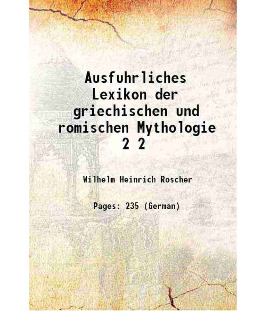 Ausfuhrliches Lexikon Der Griechischen Und Romischen Mythologie Volume 2 1884 Hardcover Ausfuhrliches Lexikon Der Griechischen Und Romischen Mythologie Volume 2 1884 Hardcover