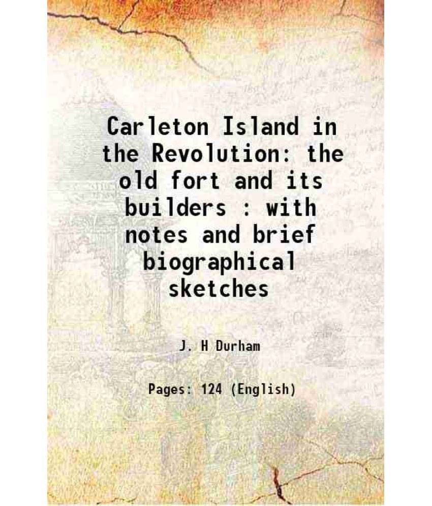 Carleton Island In The Revolution The Old Fort And Its Builders : With Notes And Brief Biographical Sketches 1889 Hardcover Carleton Island In The Revolution The Old Fort And Its Builders : With Notes And Brief Biographical Sketches 1889 Hardcover