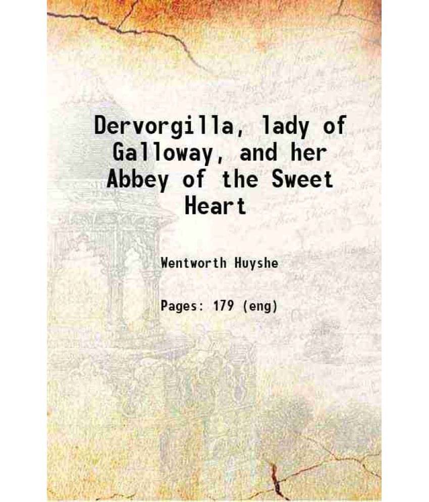     			Dervorgilla, Lady Of Galloway, And Her Abbey Of The Sweet Heart 1913 Hardcover