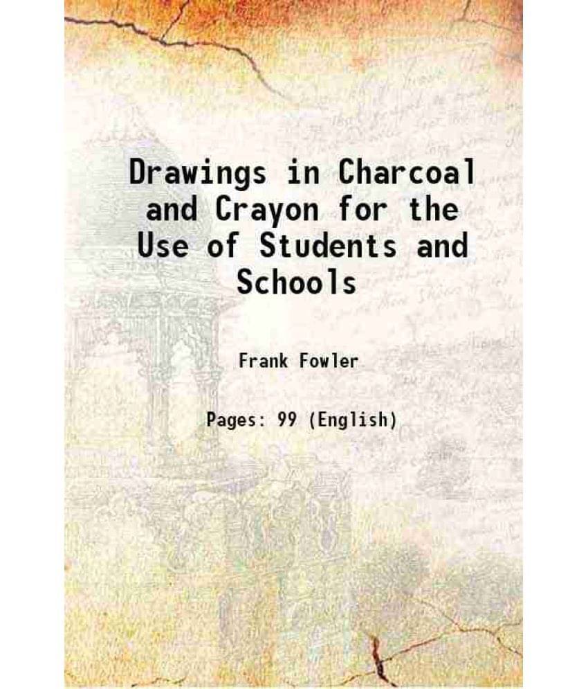 Drawings In Charcoal And Crayon For The Use Of Students And Schools 1885 Hardcover Drawings In Charcoal And Crayon For The Use Of Students And Schools 1885 Hardcover