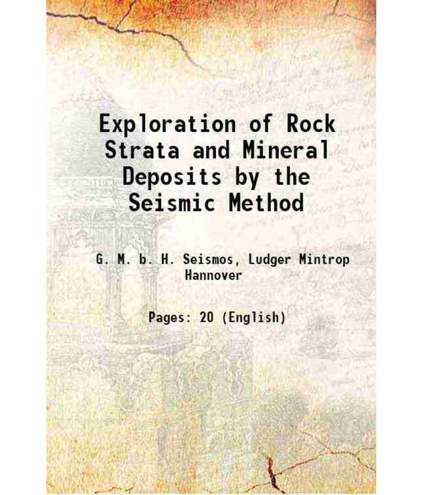 Exploration Of Rock Strata And Mineral Deposits By The Seismic Method 1922 Hardcover Exploration Of Rock Strata And Mineral Deposits By The Seismic Method 1922 Hardcover