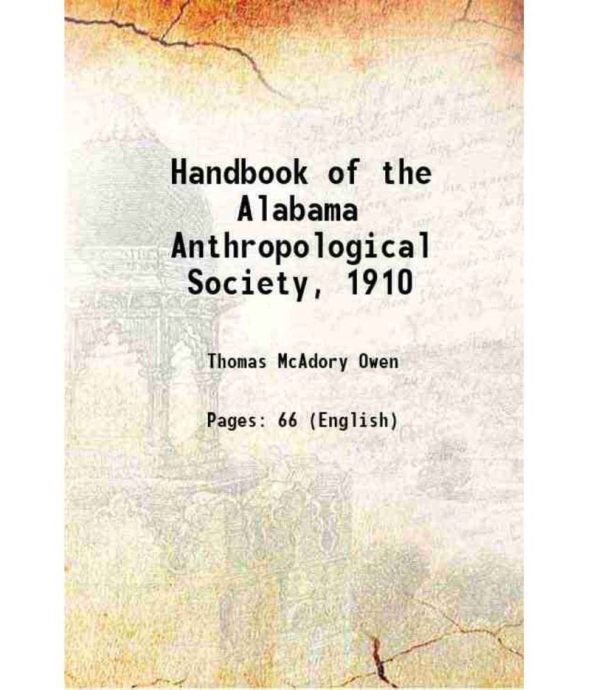 Handbook Of The Alabama Anthropological Society, 1910 1910 Hardcover Handbook Of The Alabama Anthropological Society, 1910 1910 Hardcover