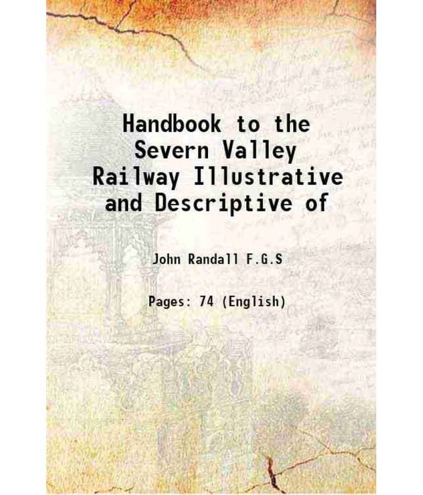 Handbook To The Severn Valley Railway Illustrative And Descriptive Of 1863 Hardcover Handbook To The Severn Valley Railway Illustrative And Descriptive Of 1863 Hardcover