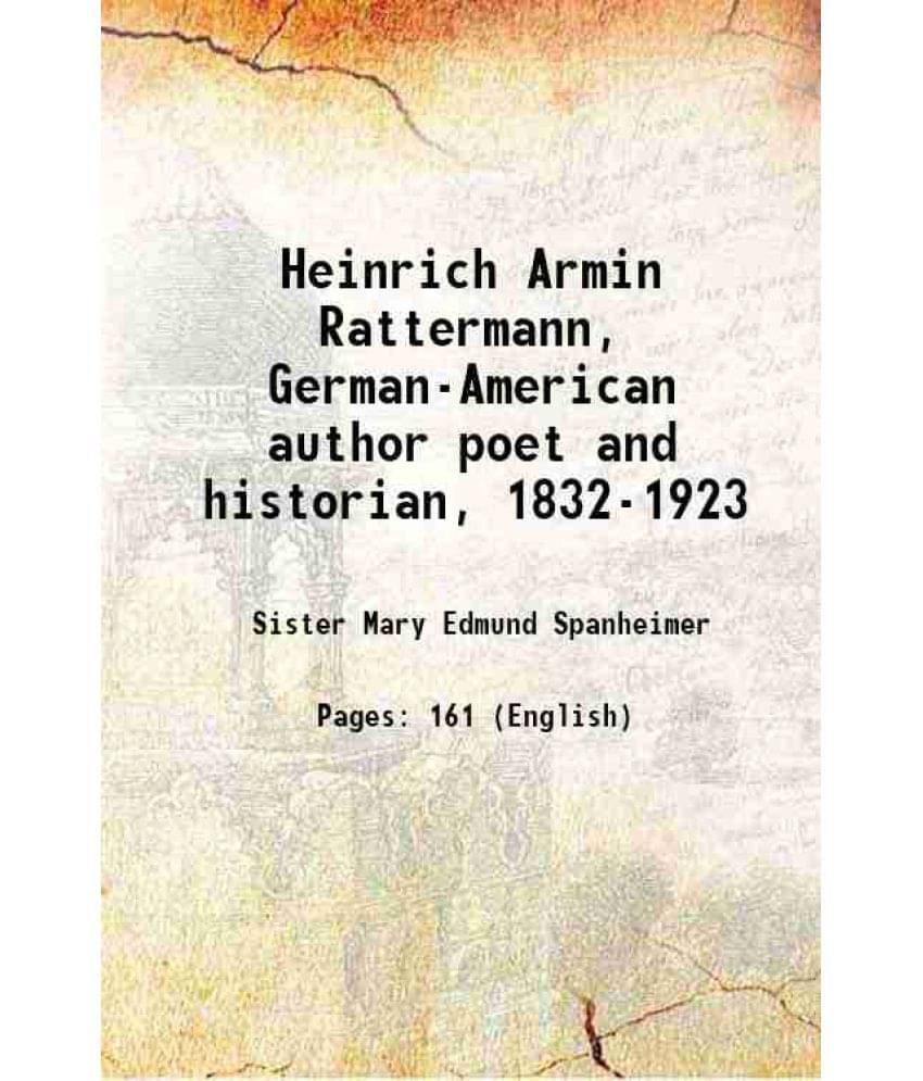 Heinrich Armin Rattermann, German-American Author Poet And Historian, 1832-1923 1937 Hardcover Heinrich Armin Rattermann, German-American Author Poet And Historian, 1832-1923 1937 Hardcover