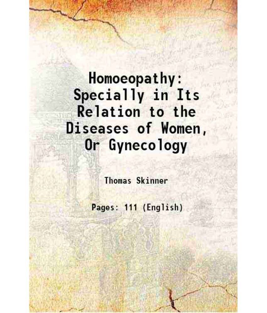     			Homoeopathy: Specially In Its Relation To The Diseases Of Women, Or Gynecology 1903 Hardcover