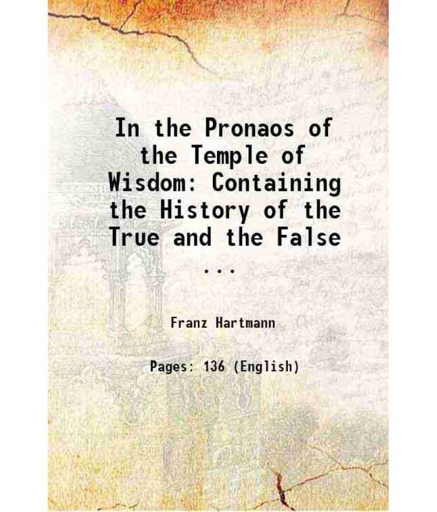    			In The Pronaos Of The Temple Of Wisdom: Containing The History Of The True And The False ... 1890 Hardcover