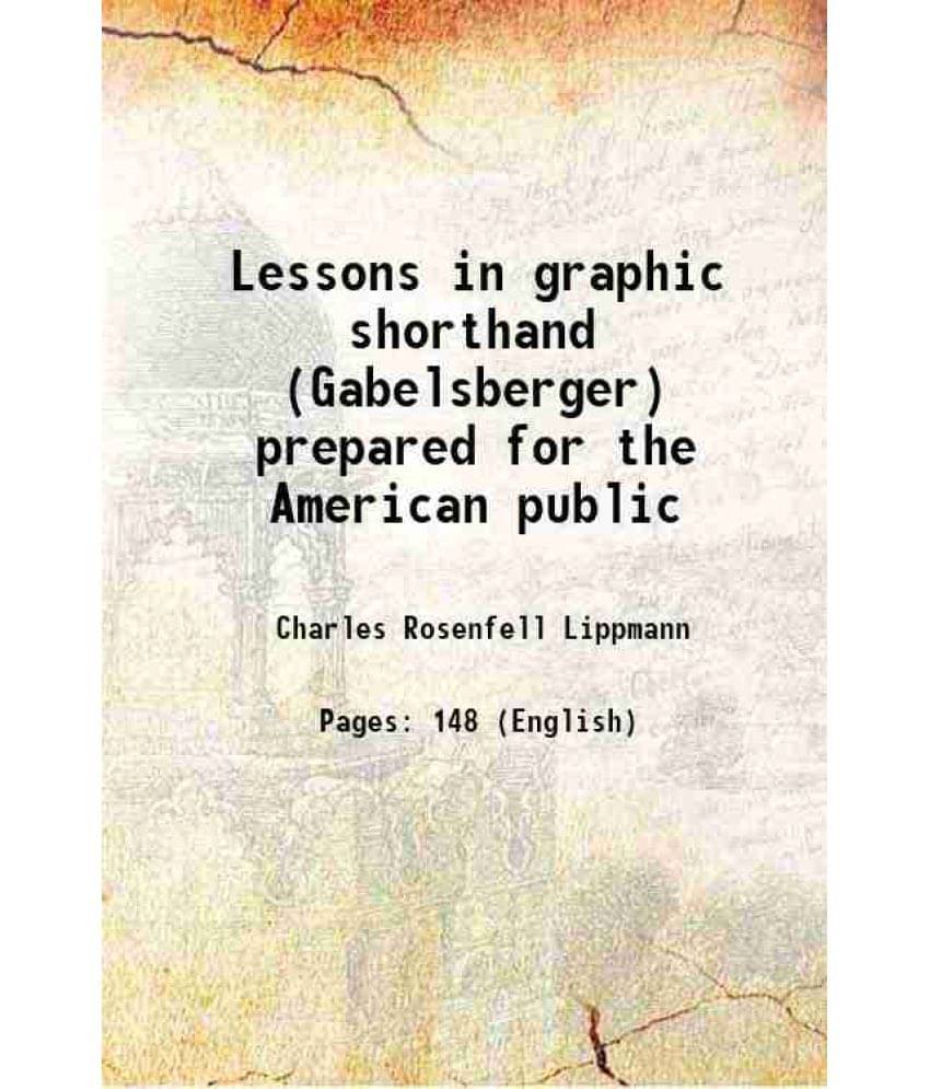 Lessons In Graphic Shorthand (Gabelsberger) Prepared For The American Public 1899 Hardcover Lessons In Graphic Shorthand (Gabelsberger) Prepared For The American Public 1899 Hardcover