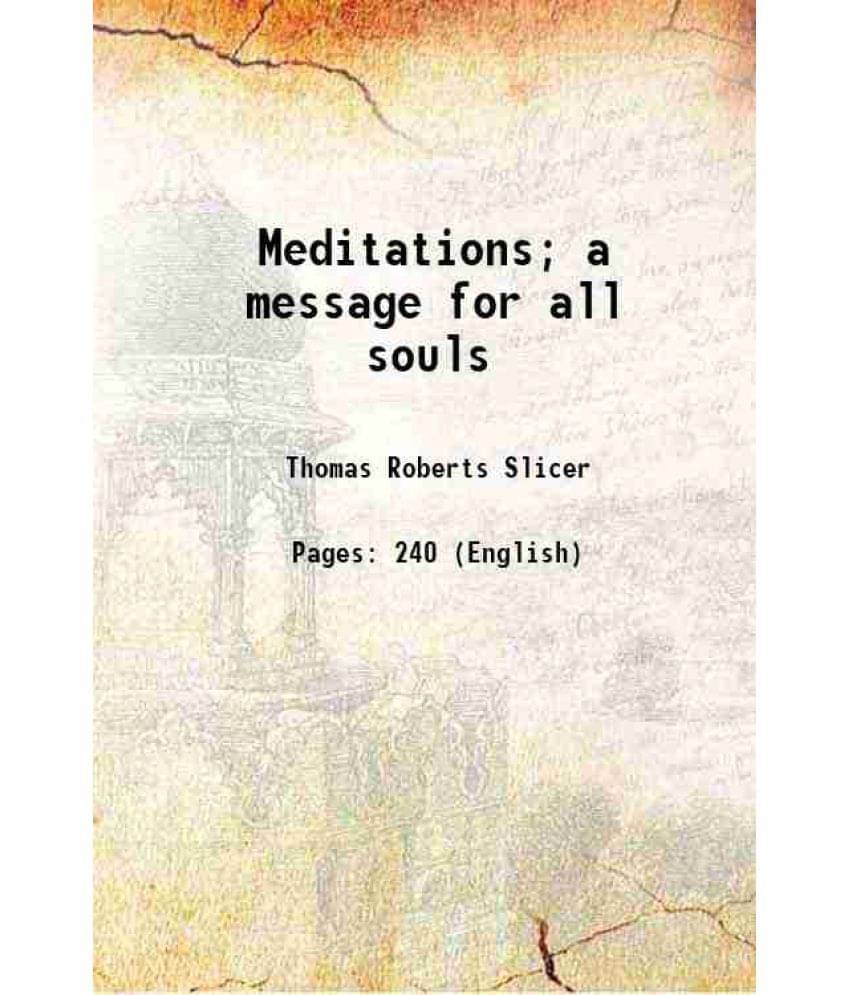Meditations A Message For All Souls 1919 Hardcover Meditations A Message For All Souls 1919 Hardcover