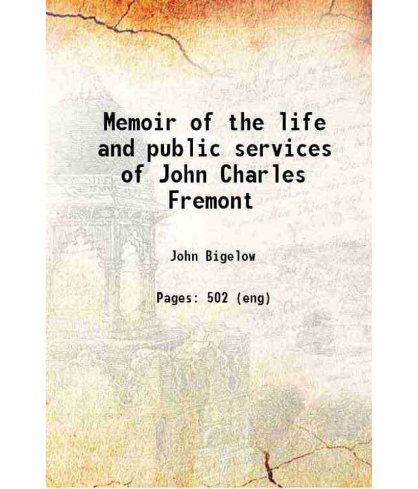 Memoir Of The Life And Public Services Of John Charles Fremont 1856 Hardcover Memoir Of The Life And Public Services Of John Charles Fremont 1856 Hardcover