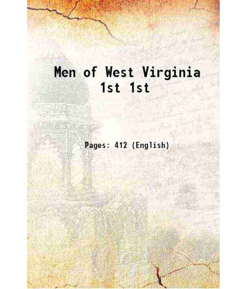 Men Of West Virginia Volume 1St 1903 Hardcover Men Of West Virginia Volume 1St 1903 Hardcover