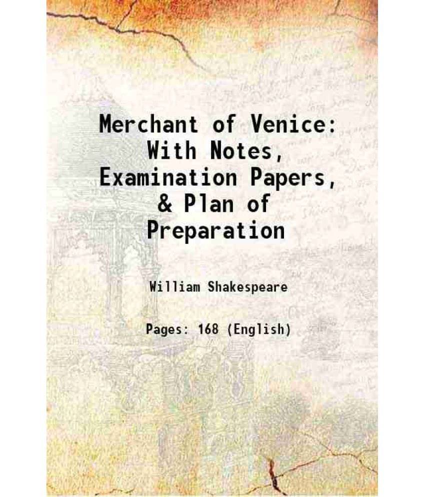 Merchant Of Venice: With Notes, Examination Papers, & Plan Of Preparation 1882 Hardcover Merchant Of Venice: With Notes, Examination Papers, & Plan Of Preparation 1882 Hardcover