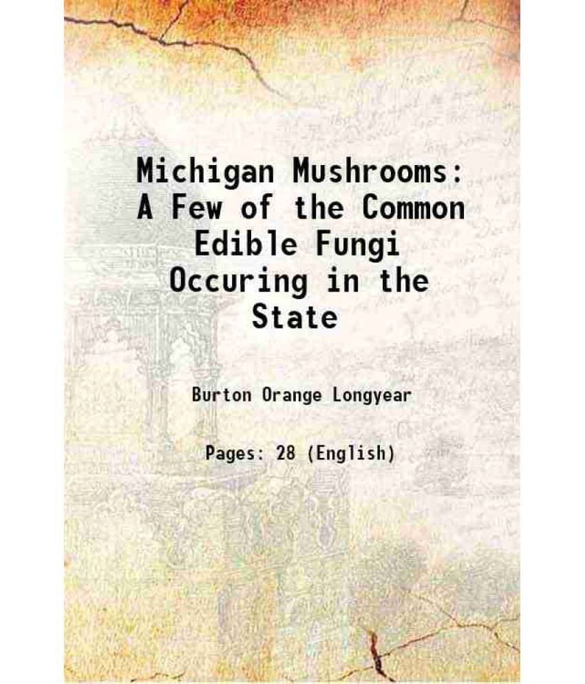     			Michigan Mushrooms: A Few Of The Common Edible Fungi Occuring In The State 1903 Hardcover