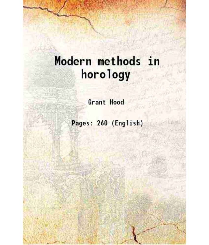Modern Methods In Horology 1904 Hardcover Modern Methods In Horology 1904 Hardcover
