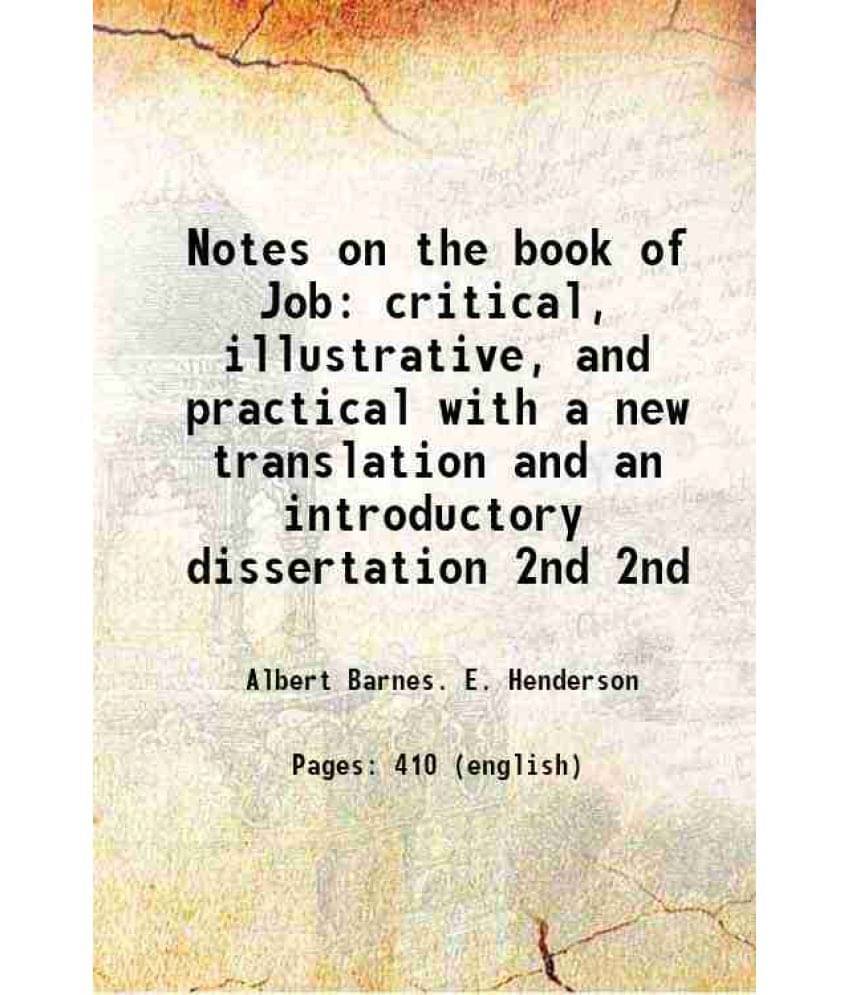 Notes On The Book Of Job Critical, Illustrative, And Practical With A New Translation And An Introductory Dissertation Volume-.. Notes On The Book Of Job Critical, Illustrative, And Practical With A New Translation And An Introductory Dissertation Volume-..