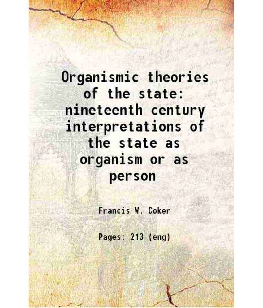     			Organismic Theories Of The State Nineteenth Century Interpretations Of The State As Organism Or As Person 1910 Hardcover