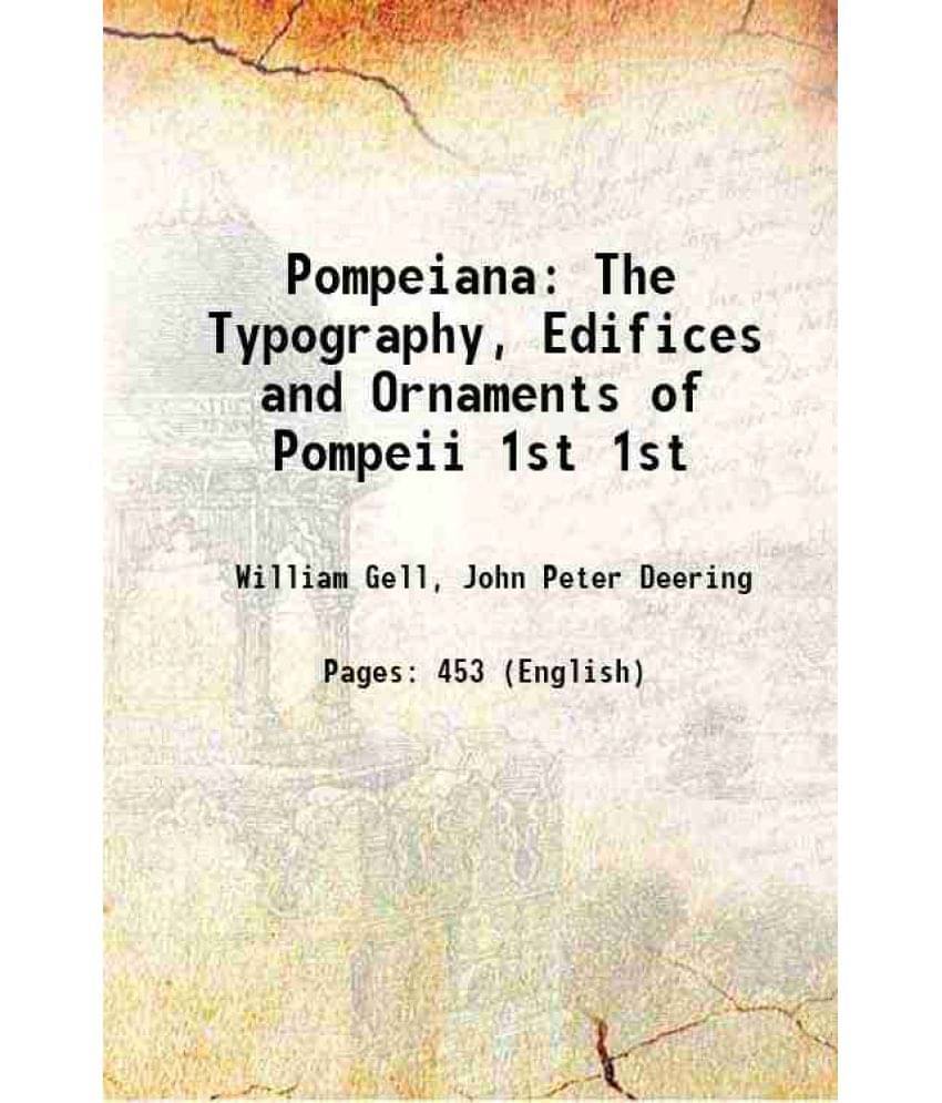 Pompeiana The Typography, Edifices And Ornaments Of Pompeii Volume 1St 1824 Hardcover Pompeiana The Typography, Edifices And Ornaments Of Pompeii Volume 1St 1824 Hardcover