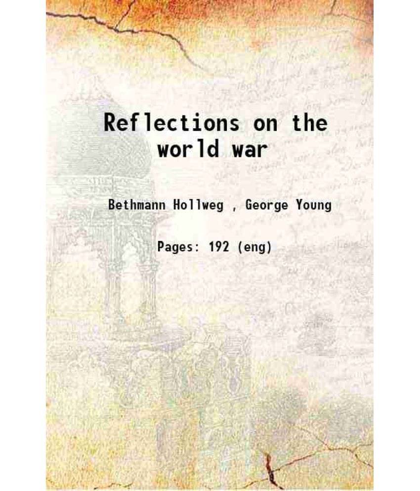 Reflections On The World War 1920 Hardcover Reflections On The World War 1920 Hardcover