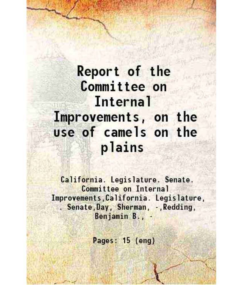     			Report Of The Committee On Internal Improvements, On The Use Of Camels On The Plains 1855 Hardcover