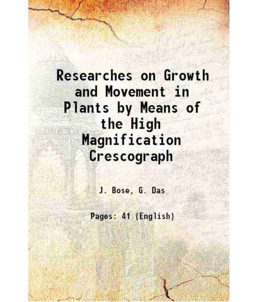 Researches On Growth And Movement In Plants By Means Of The High Magnification Crescograph 1919 Hardcover Researches On Growth And Movement In Plants By Means Of The High Magnification Crescograph 1919 Hardcover