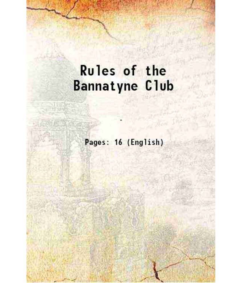 Rules Of The Bannatyne Club Hardcover Rules Of The Bannatyne Club Hardcover