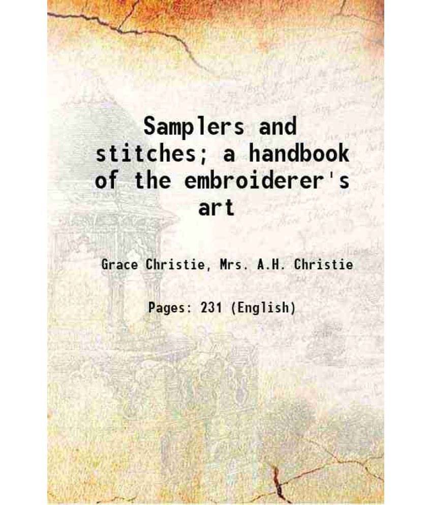Samplers And Stitches A Handbook Of The Embroiderer'S Art 1921 Hardcover Samplers And Stitches A Handbook Of The Embroiderer'S Art 1921 Hardcover