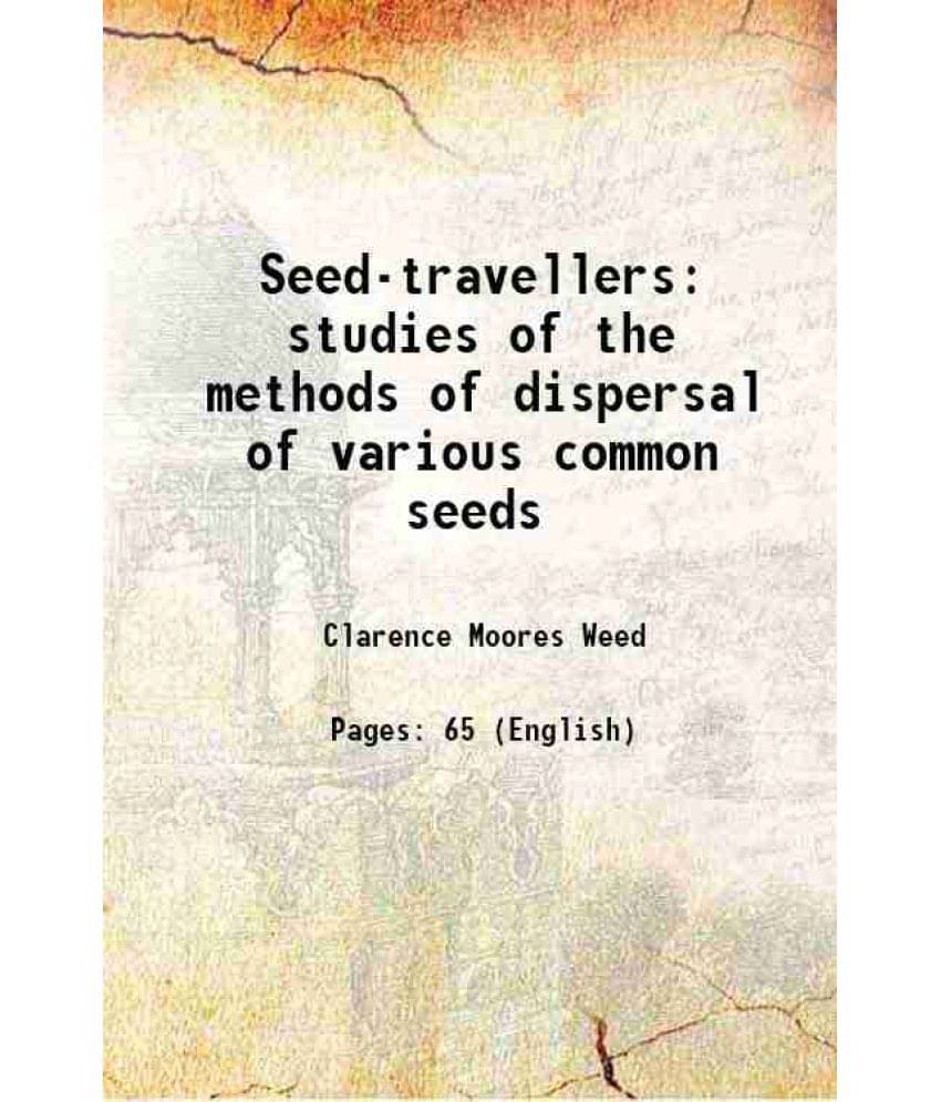     			Seed-Travellers Studies Of The Methods Of Dispersal Of Various Common Seeds 1898 Hardcover